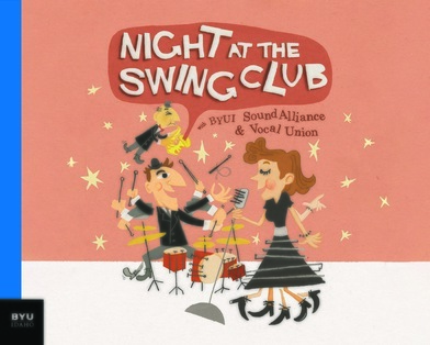 Night at the Swing Club with BYU-I Sound Alliance and Vocal Union