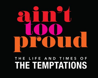 Ain't Too Proud – The Life and Times of The Temptations